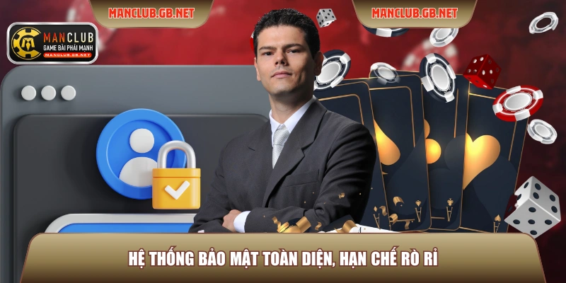 Hệ thống bảo mật toàn diện, hạn chế rò rỉ