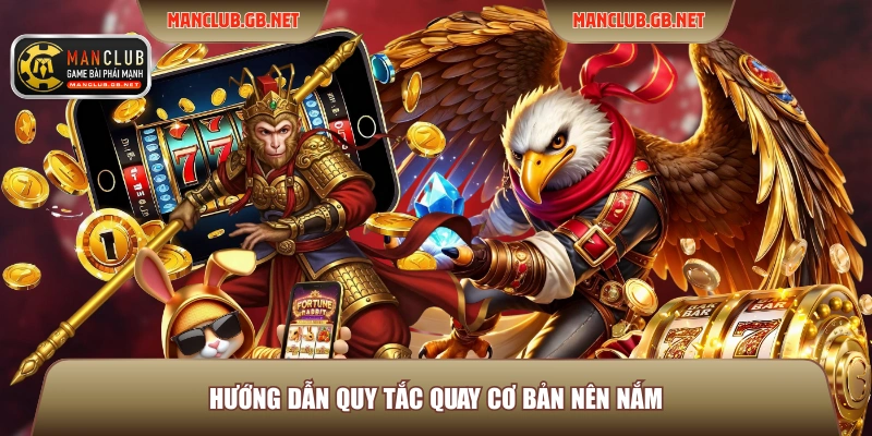 Slot Nổ Hũ ManClub - Trải Nghiệm Quay Thưởng Đỉnh Cao 2026 3 Hướng dẫn quy tắc quay cơ bản nên nắm