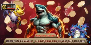 Jackpot bắn cá Manclub