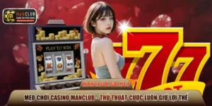 Mẹo chơi Casino Manclub
