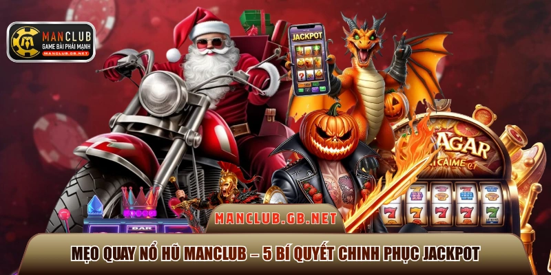 mẹo quay nổ hũ ManClub