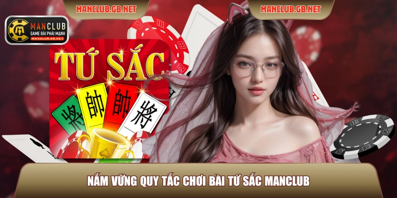 Nắm vững quy tắc chơi Bài Tứ Sắc Manclub