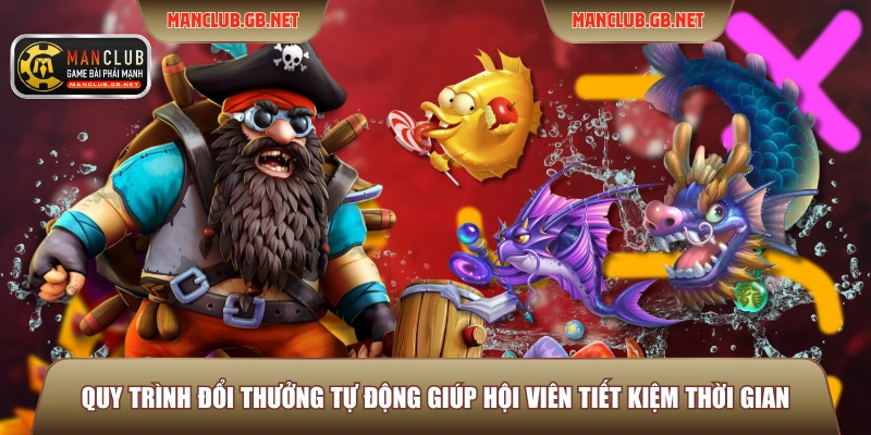 Quy trình đổi thưởng tự động giúp hội viên tiết kiệm thời gian