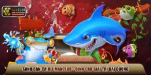 sảnh bắn cá JILI ManClub