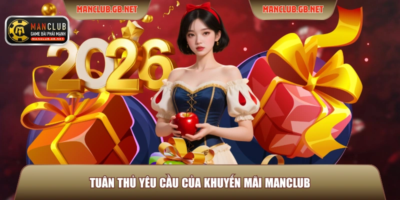 Tuân thủ yêu cầu của khuyến mãi ManClub
